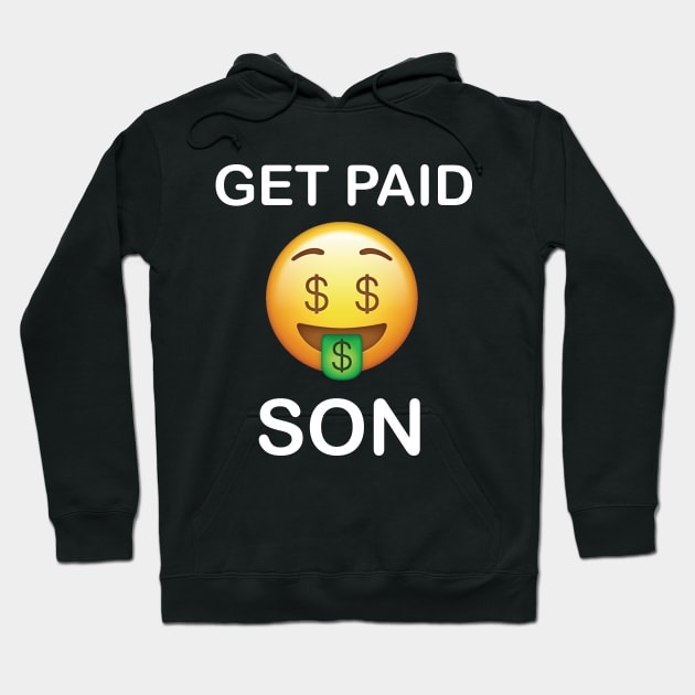 Get Paid Son" Money Dollar Bills Hoodie by creativitythings 